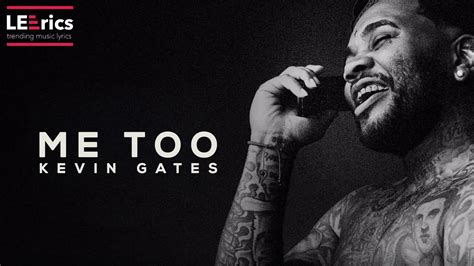 power lyrics kevin gates|me too kevin gates.